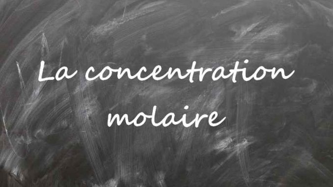 concentration-molaire La concentration molaire