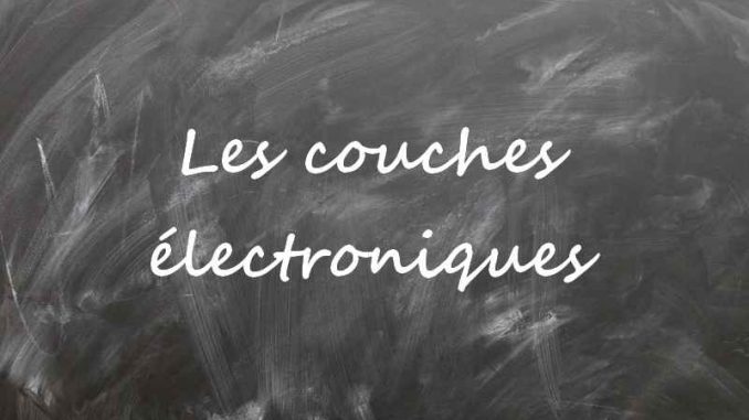 couche-electronique Les couches électroniques