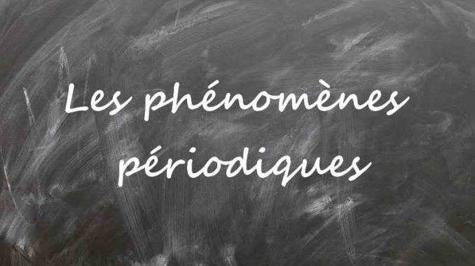 phenomenes-periodiques Les phénomènes périodiques