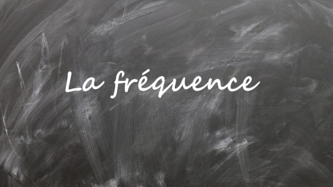 la-frequence La fréquence