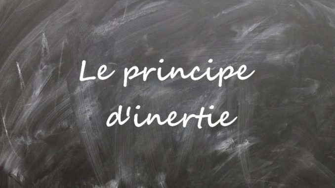 principe-inertie Le principe d'inertie