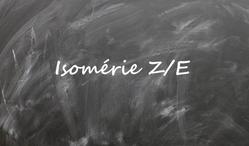 Isomérie Z/E