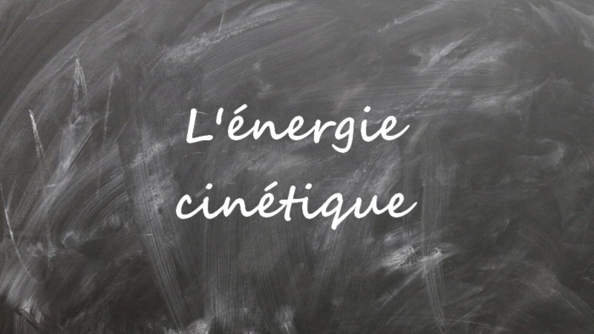 Energie cinetique : principe de fonctionnement et interet