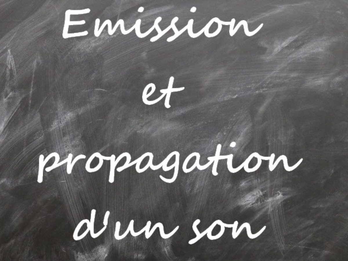 Emission Et Perception D un Son Seconde Exercices Corrigés Emission et perception d'un son | Cours de physique niveau seconde