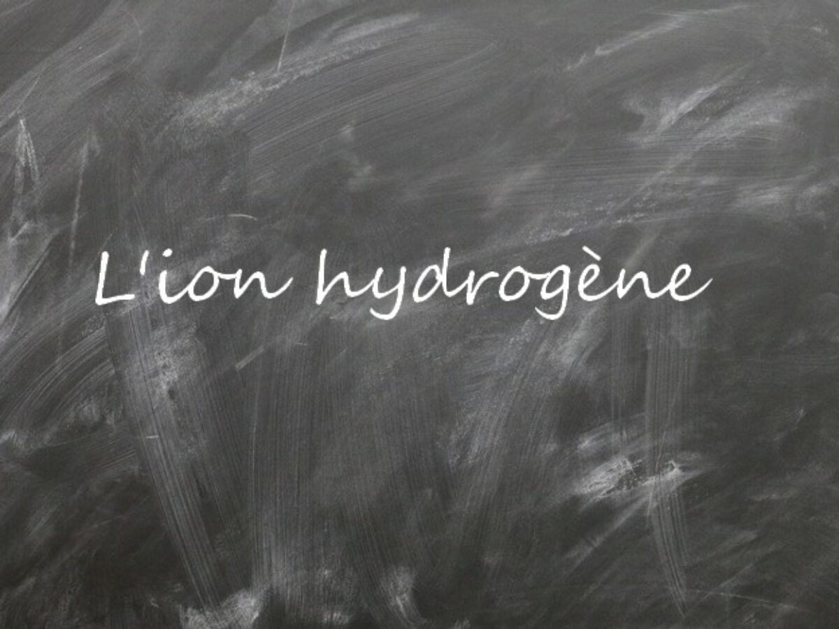 Quel Schéma Permet De Représenter La Reconnaissance Des Ions Hydrogène L'ion hydrogène | Chimie