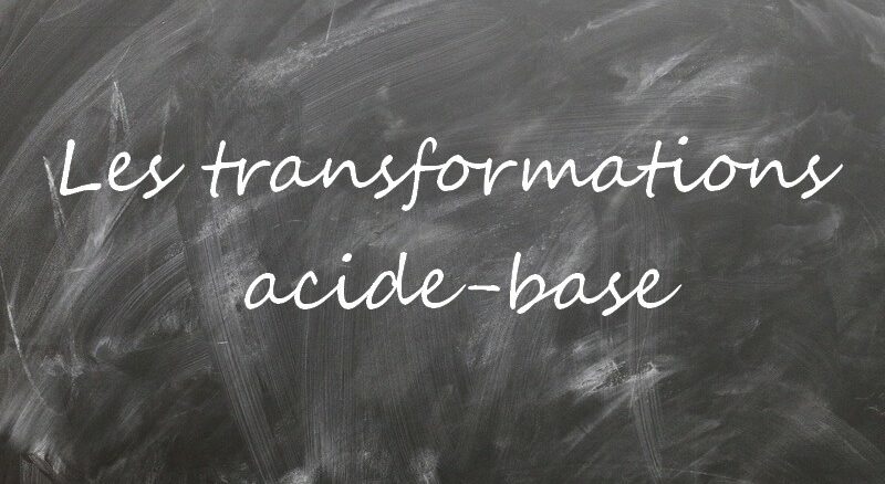 Les transformations acide-base